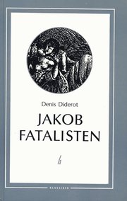 Jakob fatalisten och hans husbonde : landsv�gsliv, k�rlekshandel och krogan (inbunden)