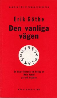 Den vanliga v�gen : en bisarr historia om beslag av Mein Kampf p� tysk beg� (h�ftad)