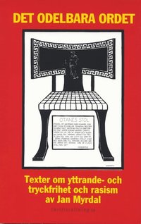 Det odelbara ordet : texter om yttrande- och tryckfrihet och rasism (h�ftad)