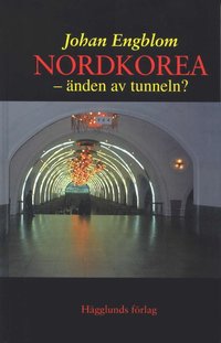 Nordkorea : �nden av tunneln? (inbunden)
