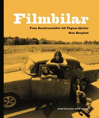 Filmbilar : fr�n Smultronst�llet till V�gens dj�vlar (inbunden)
