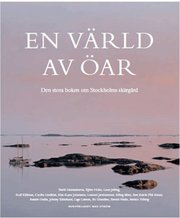 En v�rld av �ar : den stora boken om Stockholms sk�rg�rd (inbunden)
