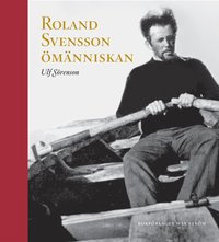 Roland Svensson �m�nniskan (inbunden)