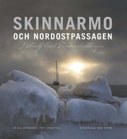 Skinnarmo och Nordostpassagen : i Adolf Erik Nordenski�lds sp�r (inbunden)