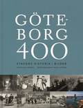 Gteborg 400 : stadens historia i bilder