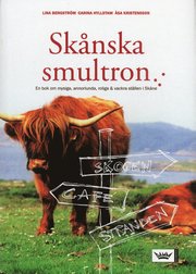 Sk�nska smultron : en bok om mysiga, annorlunda, roliga & vackra st�llen i Sk�ne (h�ftad)