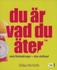 Du �r vad du �ter : sm� f�r�ndringar - stor skillnad (h�ftad)