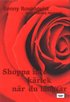 Shoppa inte k�rlek n�r du l�ngtar