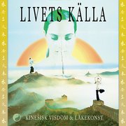 Livets k�lla : Kinesisk visdom & l�kekonst (inbunden)