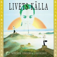 Livets k�lla : Kinesisk visdom & l�kekonst (inbunden)