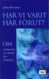 Har vi varit h�r f�rut? : om reinkarnation och s�kandet efter livsmening