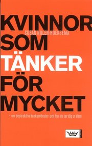 Kvinnor som t�nker f�r mycket : om destruktiva tankem�nster och hur du tar dig ur dem (pocket)