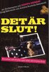 Det �r slut! konsten att bryta upp utan att bryta ihop