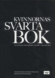 Kvinnornas svarta bok : en antologi om kvinnors situation i v�rlden idag (inbunden)