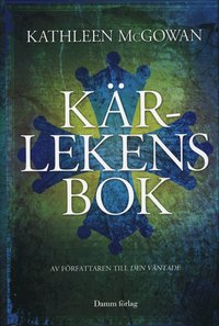 K�rlekens bok : andra boken om Maria Magdalenas �ttelinje (inbunden)