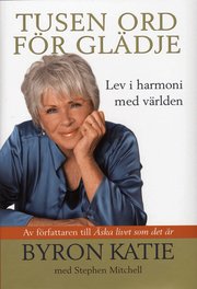 Tusen ord f�r gl�dje : lev i harmoni med v�rlden (inbunden)
