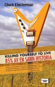 Killing yourself to live : 85% av en sann historia (h�ftad)