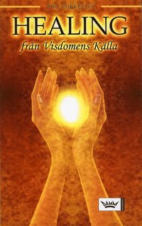 Healing fr�n visdomens k�lla : hela ditt sinne - hela ditt liv (pocket)