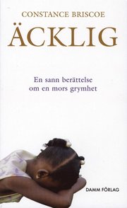 �cklig : en sann ber�ttelse om en mors grymhet (pocket)