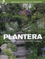 Plantera : skapa en praktfull och personlig tr�dg�rd (inbunden)
