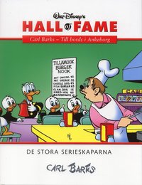 Walt Disney's hall of fame : de stora serieskaparna. 08, Carl Barks. Bok 2. Till bords i Ankeborg (inbunden)