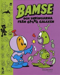 Bamse och luringarna fr�n Galna Galaxen (inbunden)