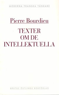 Texter om de intellektuella : en antologi (h�ftad)