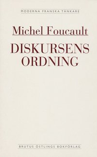 Diskursens ordning : installationsf�rel�sning vid Coll�ge de France den 2 d (h�ftad)