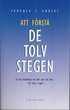 Att f�rst� de Tolv stegen : en tolkning och v�gledning