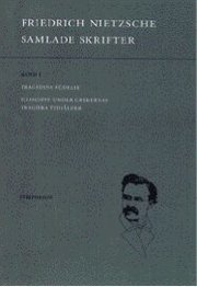 Samlade Skrifter. Band 1 : Tragedins F�delse ; Filosofin Under Grekernas Tr (h�ftad)