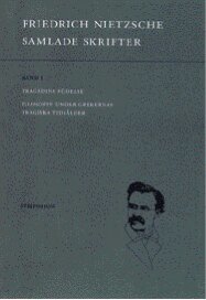 Samlade Skrifter. Band 1 : Tragedins F�delse ; Filosofin Under Grekernas Tr (pocket)