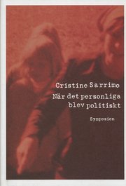 N�r det personliga blev politiskt : 1970-talets kvinnliga bek�nnelse och sj (inbunden)