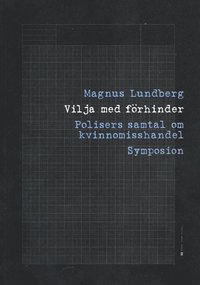 Vilja med f�rhinder : polisers samtal om kvinnomisshandel (inbunden)