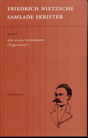 Samlade skrifter. Bd 5, Den glada vetenskapen : "la gaya scienza" (h�ftad)