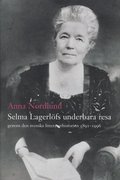Selma Lagerlfs underbara resa genom den svenska litteraturhistorien 1891-1