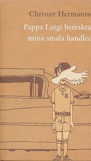 Pappa Luigi betraktade mina smala handleder (inbunden)