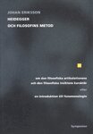 Heidegger och filosofins metod : om den filosofiska artikulationens och den filosofiska insiktens karakt�r eller en introduktion till fenomenologin (inbunden)