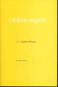 Ordens negativ : till Anders Olsson (inbunden)