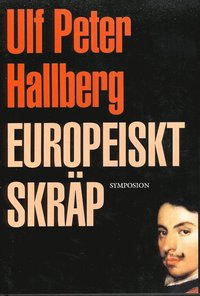 Europeiskt skr�p : sexton s�tt att minnas en pappa (inbunden)