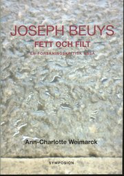 Joseph Beuys fett och filt - en forskningskritisk ess� (h�ftad)