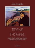 Tidens trskel : uppbrott och nostalgi i skandinavisk litteratur kring sekelskiftet 1900