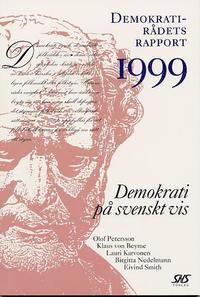Demokrati p� svenskt vis Demokratir�dets rapport 1999 (h�ftad)
