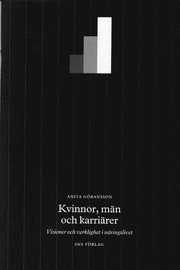 Kvinnor, m�n och karri�rer : visioner och verklighet i n�ringslivet (h�ftad)