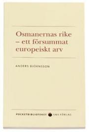 Osmanernas rike : ett f�rsummat europeiskt arv (pocket)