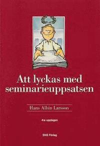 Att lyckas med seminarieuppsatsen (h�ftad)