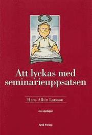 Att lyckas med seminarieuppsatsen (h�ftad)