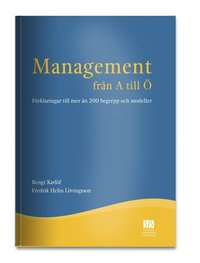 Management fr�n A till � : f�rklaringar till 150 begrepp och modeller (inbunden)