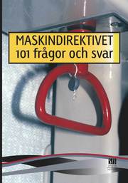 Maskindirektivet : 101 fr�gor och svar (h�ftad)