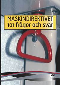 Maskindirektivet : 101 fr�gor och svar (h�ftad)