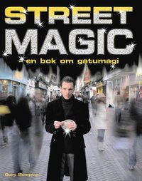 Street magic : en bok om gatumagi (h�ftad)